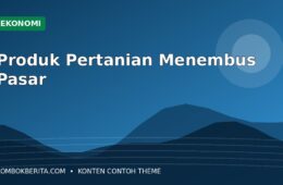 Produk Pertanian Lombok Mulai Menjangkau Pasar Lebih Luas