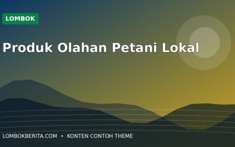 Petani Lombok Mengembangkan Produk Olahan Bernilai Tambah