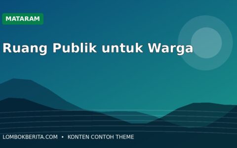 Penataan Ruang Publik Mataram Dorong Aktivitas Warga