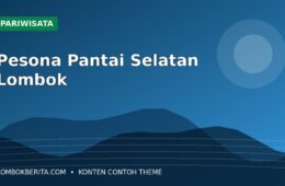 Pantai Selatan Lombok Tetap Menjadi Daya Tarik Wisatawan